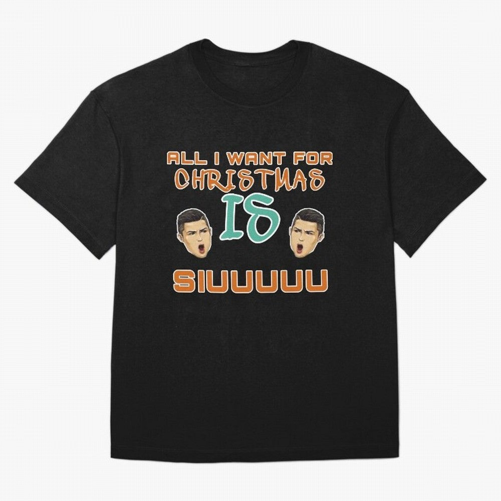 Christmas siuuu ALL I WANT IS SIUUU Oversized T-Shirt Live the Energy of Match Day Hype around FIFA World Cup 2026, Mbappe, France, Global Supporter Spirit, Legendary Goals, National Colors and Tournament Celebration; Great for Watch Parties,