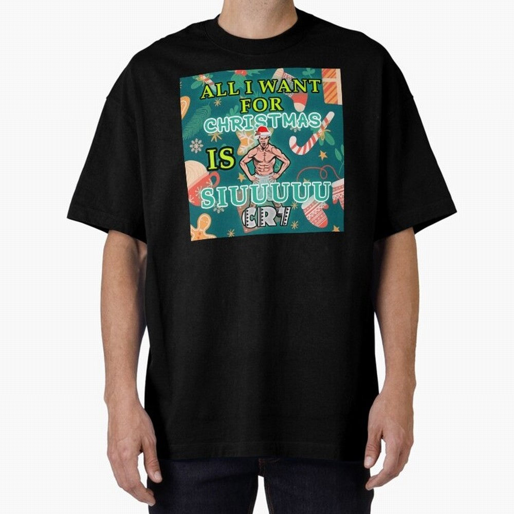 All i want for christmas is siuuu Oversized T-Shirt Make Game Day About FIFA World Cup 2026 Group Stage Driven by Messi, Argentina, France and Brazil Energy, Fan Favorite Moments, National Team Passion, Big Match Drama and Soccer History; Great for