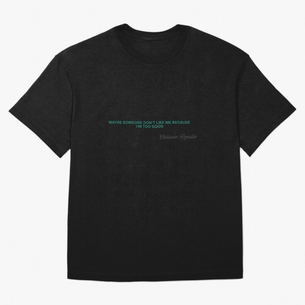 MAYBE SOMEONE DON'T LIKE ME BECAUSE I'M TOO GOOD Oversized T-Shirt Feel the Heartbeat of the FIFA World Cup 2026 Group Stage Journey through Messi and Cristiano Ronaldo Highlights, Argentina Pride, Football Passion, Legendary Performances, Festival