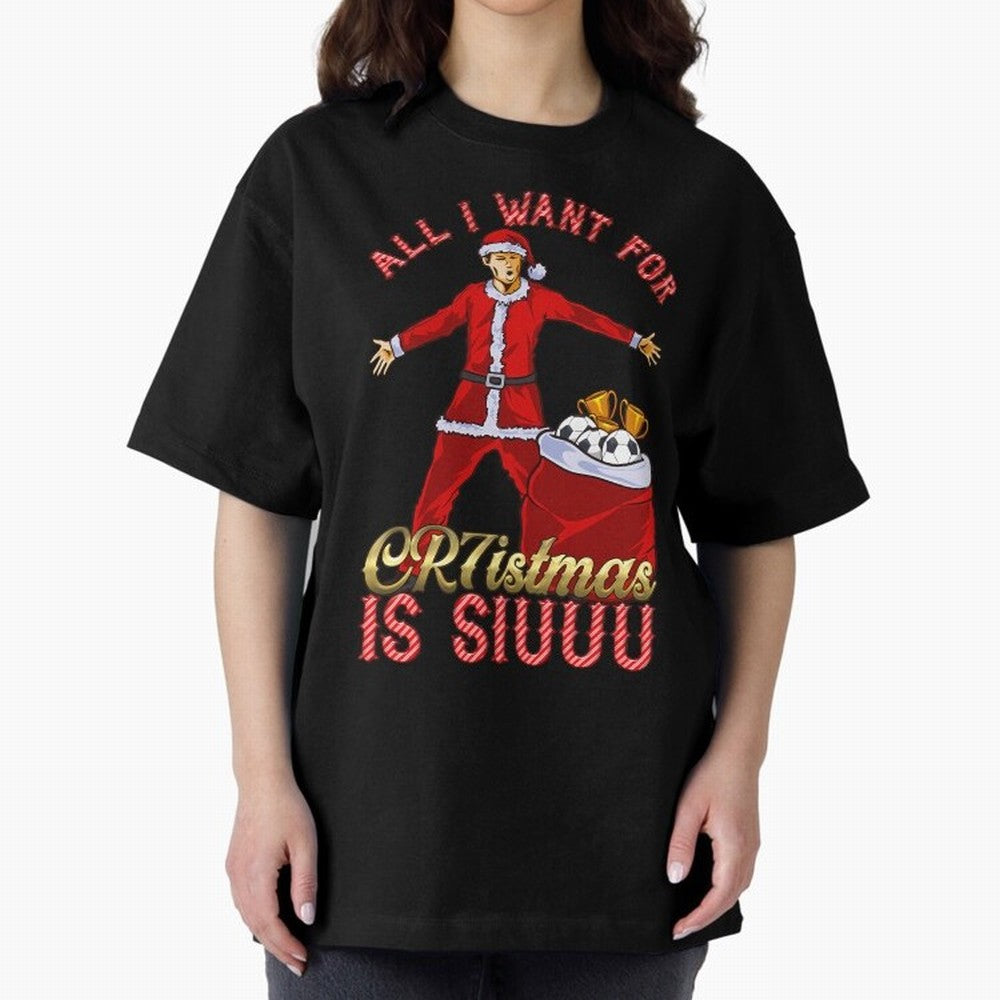 All I Want For Cr7Istmas Is Siuuu - Cristiano Ronaldo Manchester United Mufc Christmas Jumper Oversized T-Shirt Celebrate Football Dreams Across FIFA World Cup 2026 Group Stage for Fans of Cristiano Ronaldo, Haaland and CR7 and Portugal, Spain and