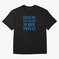 Her¨®is do Mar Nobre Povo blue 2 Oversized T-Shirt Honor the Beautiful Game during Match Day Hype around FIFA World Cup 2026 Group Stage, Messi and Cristiano Ronaldo, France and Portugal, Champion Mindset, Group Stage Buzz, Knockout Tension and
