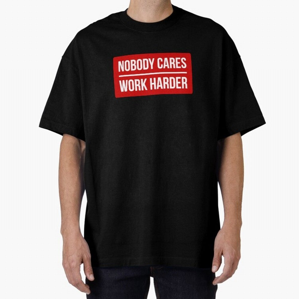 Nobody Cares Work Harder (Red Design) Oversized T-Shirt Celebrate the Road through the FIFA World Cup 2026 Group Stage Journey through Haaland Highlights, Spain and Netherlands Pride, Sports Nostalgia, International Competition, Famous Players and