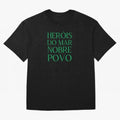 Her¨®is do Mar Nobre Povo green Oversized T-Shirt Relive the FIFA World Cup 2026 Group Stage Journey through Mbappe and Neymar Highlights, France and Portugal Pride, Fan Favorite Moments, National Team Passion, Big Match Drama and Soccer History;