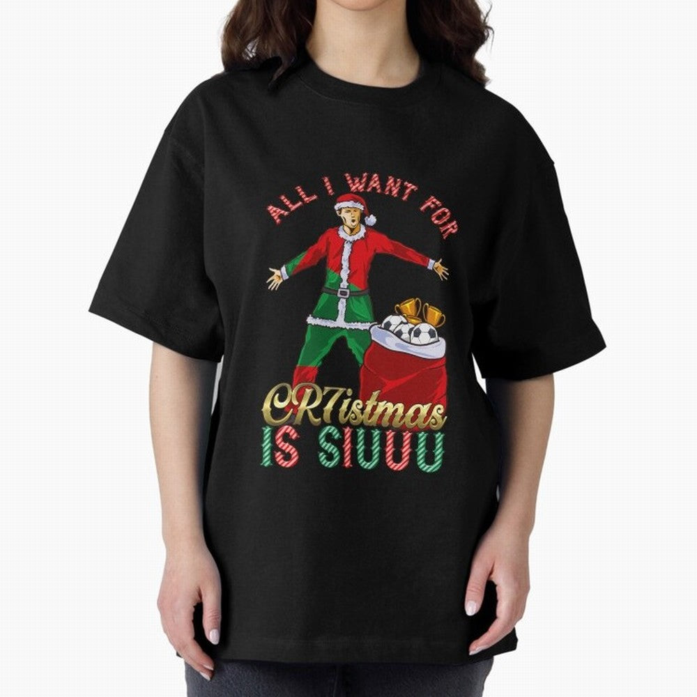 All I Want for CR7istmas is SIUUU - Cristiano Ronaldo / Portuguese Portugal World Cup MUFC Christmas Xmas Oversized T-Shirt Fuel Your Fan Pride for FIFA World Cup 2026 Group Stage for Fans of Haaland and Portugal, Spain and Germany, Bringing