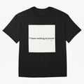 I Have Nothing To Prove Oversized T-Shirt Follow Global Football Passion for FIFA World Cup 2026, Celebrating Haaland and Mbappe, Netherlands, Retro Football Energy, Iconic Rivalries, Trophy Chase Drama and Stadium Atmosphere; Great for Watch