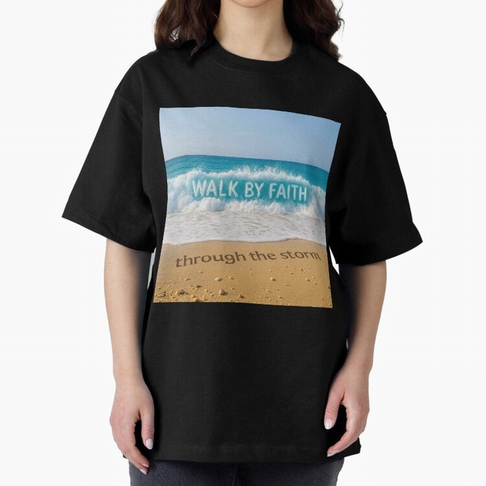 WALK BY FAITH - Through the Storm - Ocean Wave Art Oversized T-Shirt Remember the FIFA World Cup 2026 Journey through CR7 and Messi Highlights, France and Portugal Pride, Championship Spirit, Famous Goals, Roaring Crowds and International Football