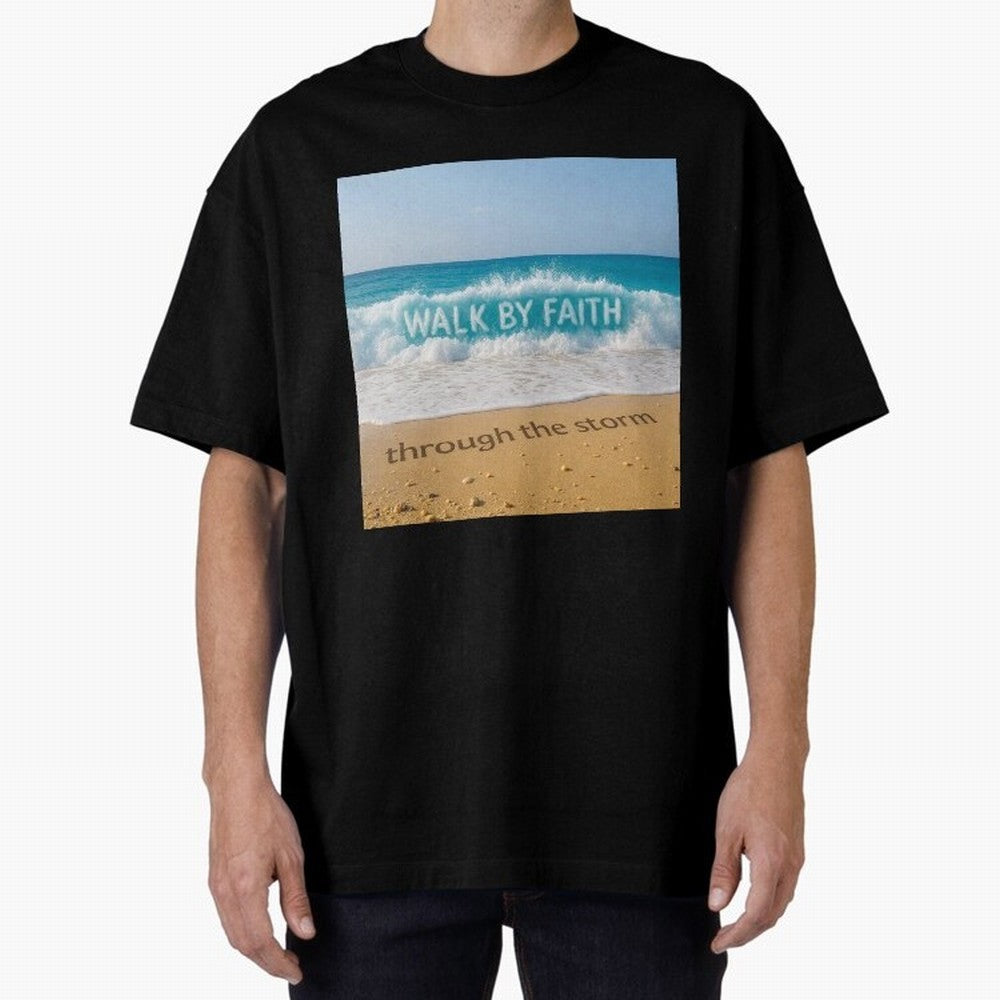 WALK BY FAITH - Through the Storm - Ocean Wave Art Oversized T-Shirt Remember the FIFA World Cup 2026 Journey through CR7 and Messi Highlights, France and Portugal Pride, Championship Spirit, Famous Goals, Roaring Crowds and International Football