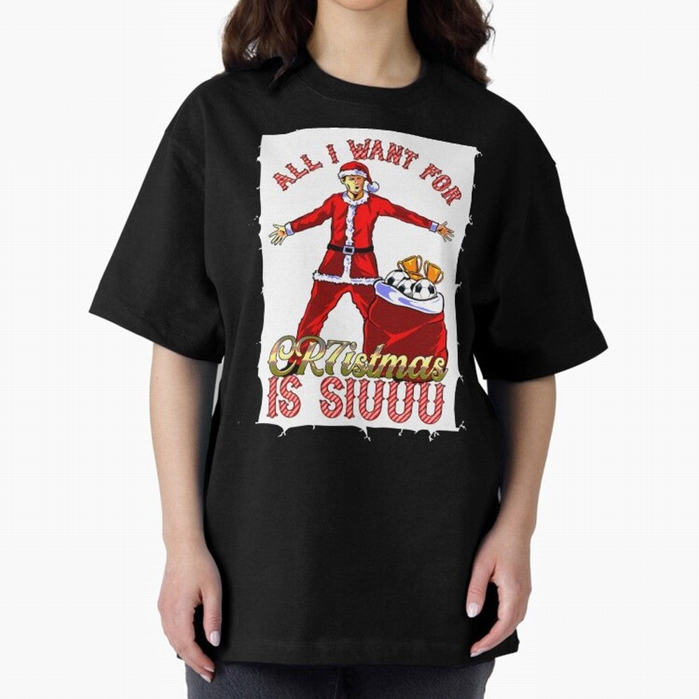 all i want for christmas is siu Oversized T-Shirt Bring Bold Fan Energy to FIFA World Cup 2026 Group Stage for Fans of Messi and England, Bringing Tournament Hype, Historic Matchups, Family Viewing Parties and Global Sports Pride; Perfect for Fans,