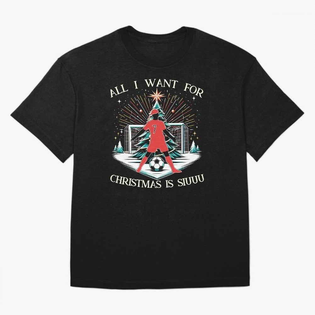 All I Want For Christmas Is Siuuu CR7 fans Christian Ronaldo Xmas Oversized T-Shirt Celebrate Unforgettable Nights in the FIFA World Cup 2026 USA Canada Mexico Journey through Mbappe and Neymar Highlights, France Pride, Football Passion, Legendary