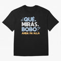 Que miras bobo anda pa alla Classic T-Shirt Build FIFA World Cup 2026 Group Stage Spirit, Connected to France and Portugal, CR7, Football Festival Excitement, Trophy Ambitions, Country Rivalries and Star Player Buzz; Ideal for Fans Who Follow