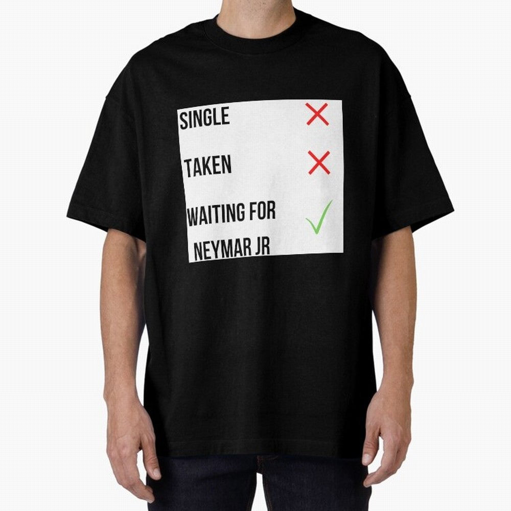 Waiting To Date Neymar Jr Classic T-Shirt Bring Supporter Culture to Global Football Passion for FIFA World Cup 2026, Celebrating Messi, Neymar and Mbappe, Portugal, Spain and Germany, Football Passion, Legendary Performances, Festival Vibes and