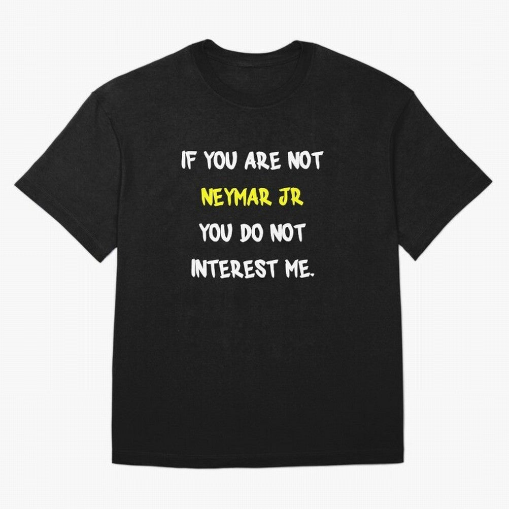 If you are not - Neymar Jr Classic T-Shirt Feel the Roar of Match Day Hype around FIFA World Cup 2026, CR7, Portugal, Match Day Excitement, Supporter Culture, Golden Goals and Global Football Passion; Ideal for Passionate Fans Who Love Underdog