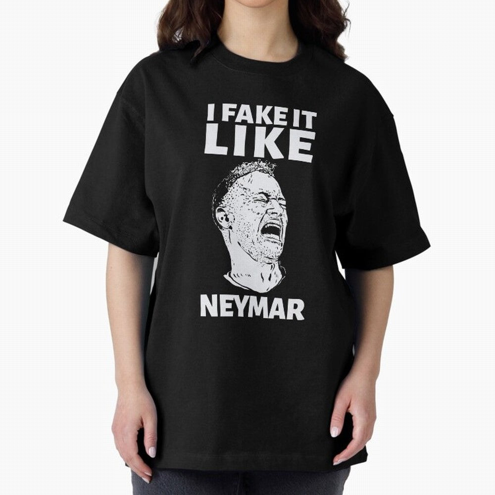 I FAKE IT LIKE NEYMAR Oversized T-Shirt Fuel the Hype around Global Football Passion for FIFA World Cup 2026, Highlighting Mbappe, Argentina, Classic Soccer Heritage, Championship Pressure, Fan Loyalty and International Pride; Ideal for Fans Who