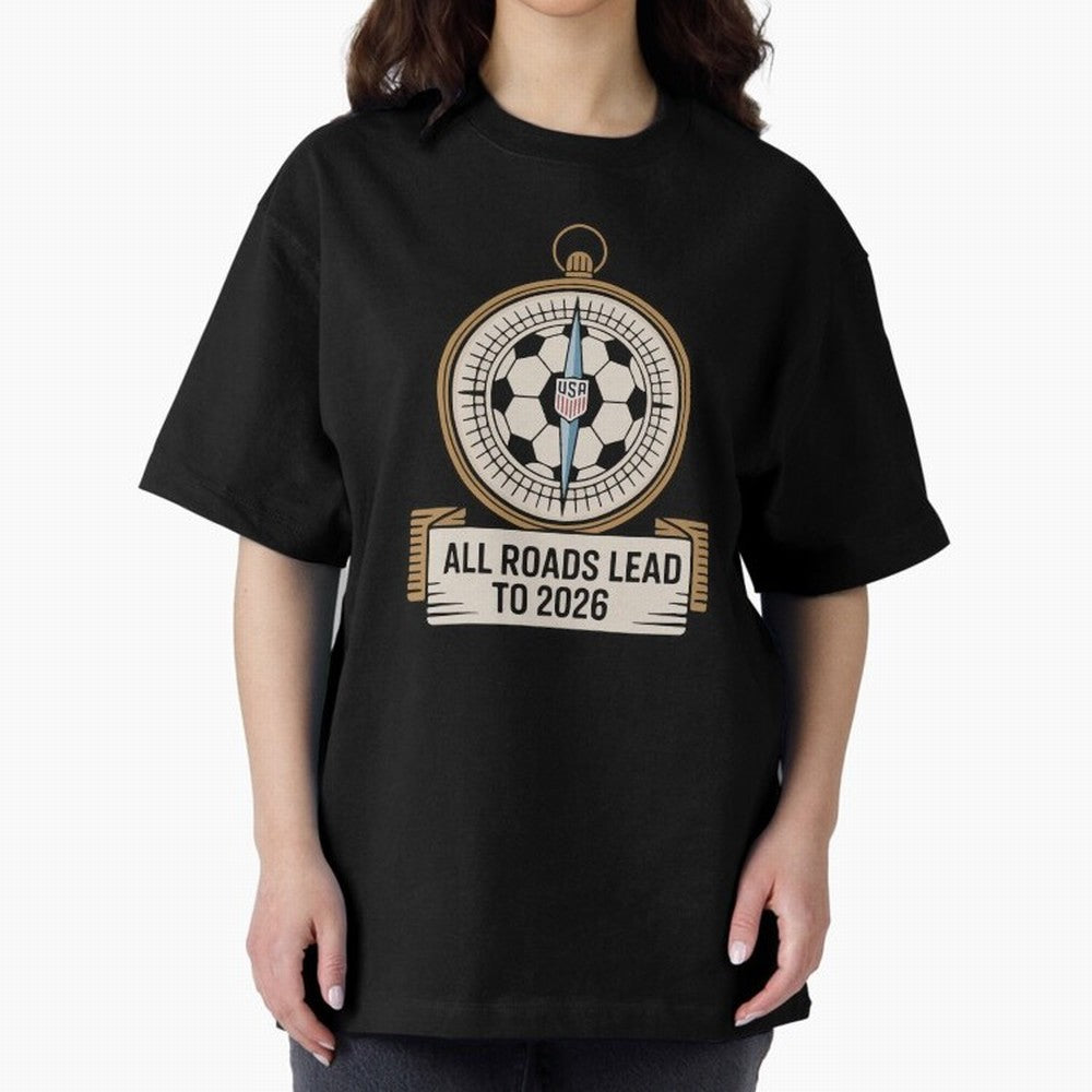 All Roads Lead to 2026 USA Soccer Compass World Cup Classic T-Shirt Support Iconic Players in FIFA World Cup 2026 Made for CR7 and Messi, Argentina, France and Brazil Energy, Football History, Final Match Energy, Crowd Noise and Once in a Lifetime