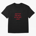 Just put the ball in the net lads Classic T-Shirt Stand Proud for FIFA World Cup 2026 Group Stage for Fans of Messi, CR7 and Mbappe and Argentina, France and Brazil, Bringing Stadium Memories, Football Loyalty, International Chants and Championship