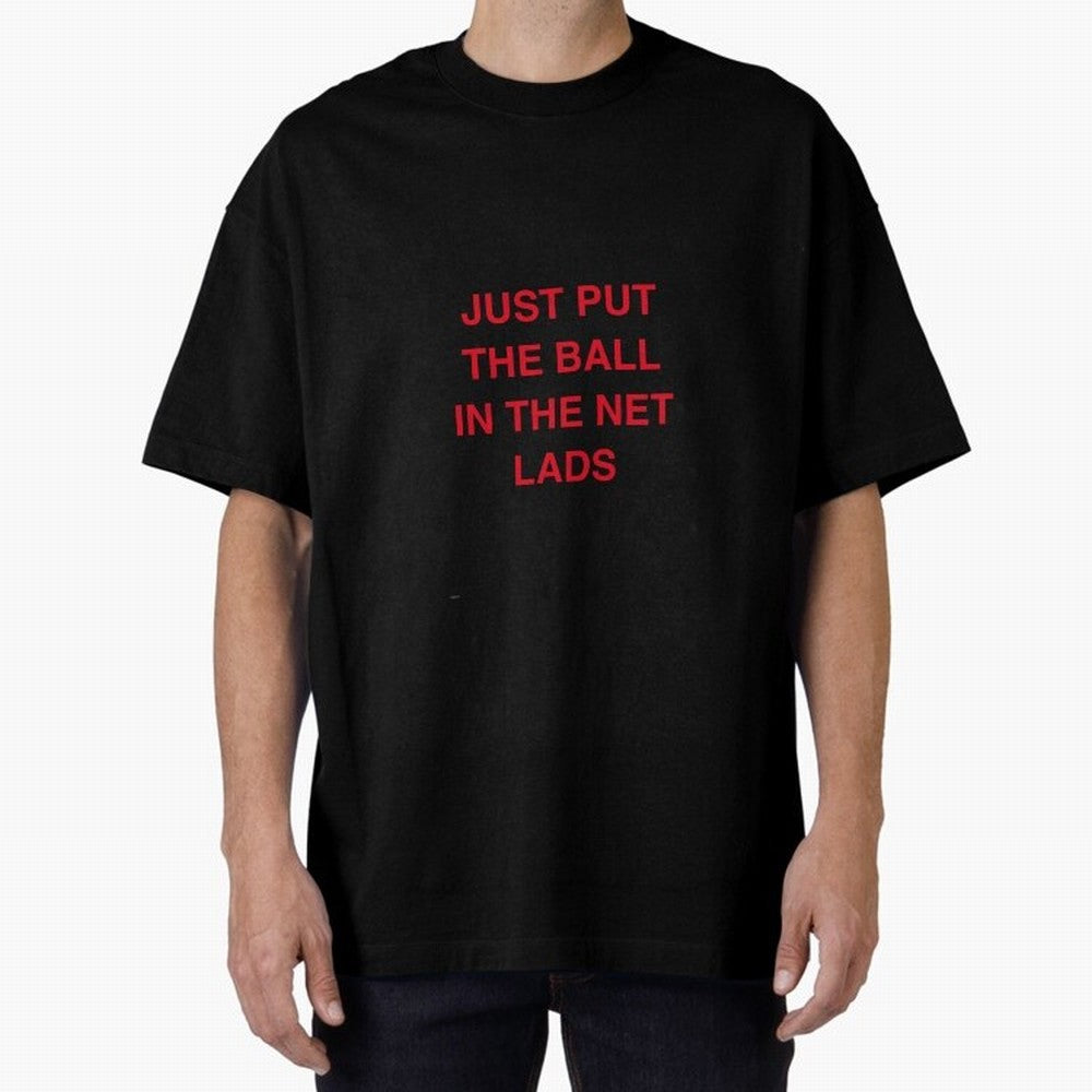 Just put the ball in the net lads Classic T-Shirt Stand Proud for FIFA World Cup 2026 Group Stage for Fans of Messi, CR7 and Mbappe and Argentina, France and Brazil, Bringing Stadium Memories, Football Loyalty, International Chants and Championship