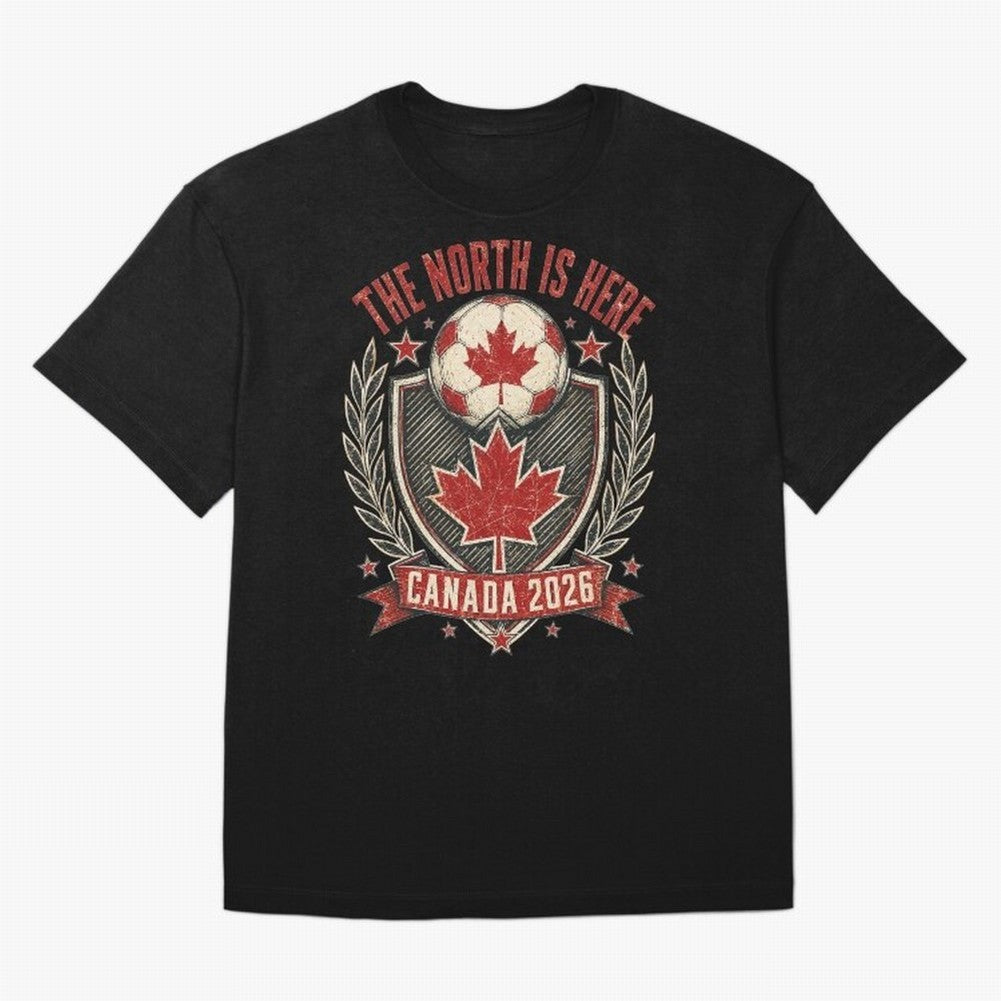The North Is Here Canada 2026 World Cup Soccer T-Shirt Classic T-Shirt Honor FIFA World Cup 2026 USA Canada Mexico Spirit, Celebrating England, France and Netherlands, Mbappe and Neymar, Goal Celebration Energy, Supporter Heritage, Football Icons