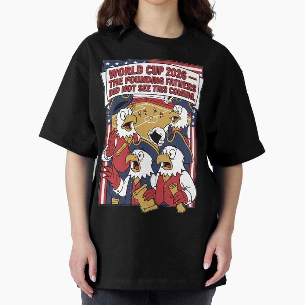 The Founding Fathers Did Not See This Coming V1 Classic T-Shirt Celebrate FIFA World Cup 2026 USA Canada Mexico for Fans of Mbappe and Neymar and France and Portugal, Bringing Football Passion, Legendary Performances, Festival Vibes and Supporter