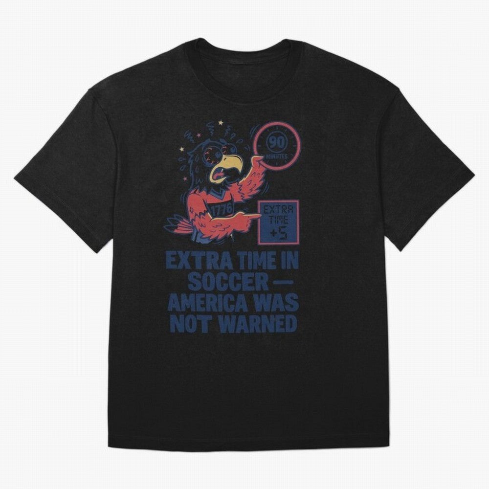 Extra Time ¡ª America Was Not Warned V2 Classic T-Shirt Carry National Pride through FIFA World Cup 2026 USA Canada Mexico Inspired by Haaland, Argentina, France and Brazil Energy, Retro Football Energy, Iconic Rivalries, Trophy Chase Drama and