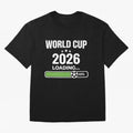 World Cup 2026 Loading Funny Football Shirt Soccer Fan Gift Oversized T-Shirt Show Your Stadium Side during FIFA World Cup 2026 Group Stage for Fans of Cristiano Ronaldo, Haaland and CR7 and England, France and Netherlands, Bringing Classic Soccer