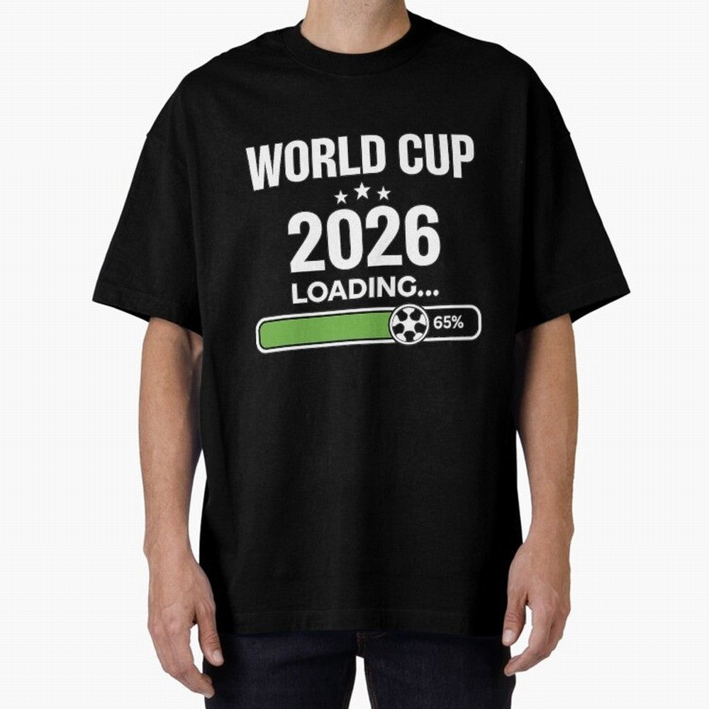 World Cup 2026 Loading Funny Football Shirt Soccer Fan Gift Oversized T-Shirt Show Your Stadium Side during FIFA World Cup 2026 Group Stage for Fans of Cristiano Ronaldo, Haaland and CR7 and England, France and Netherlands, Bringing Classic Soccer
