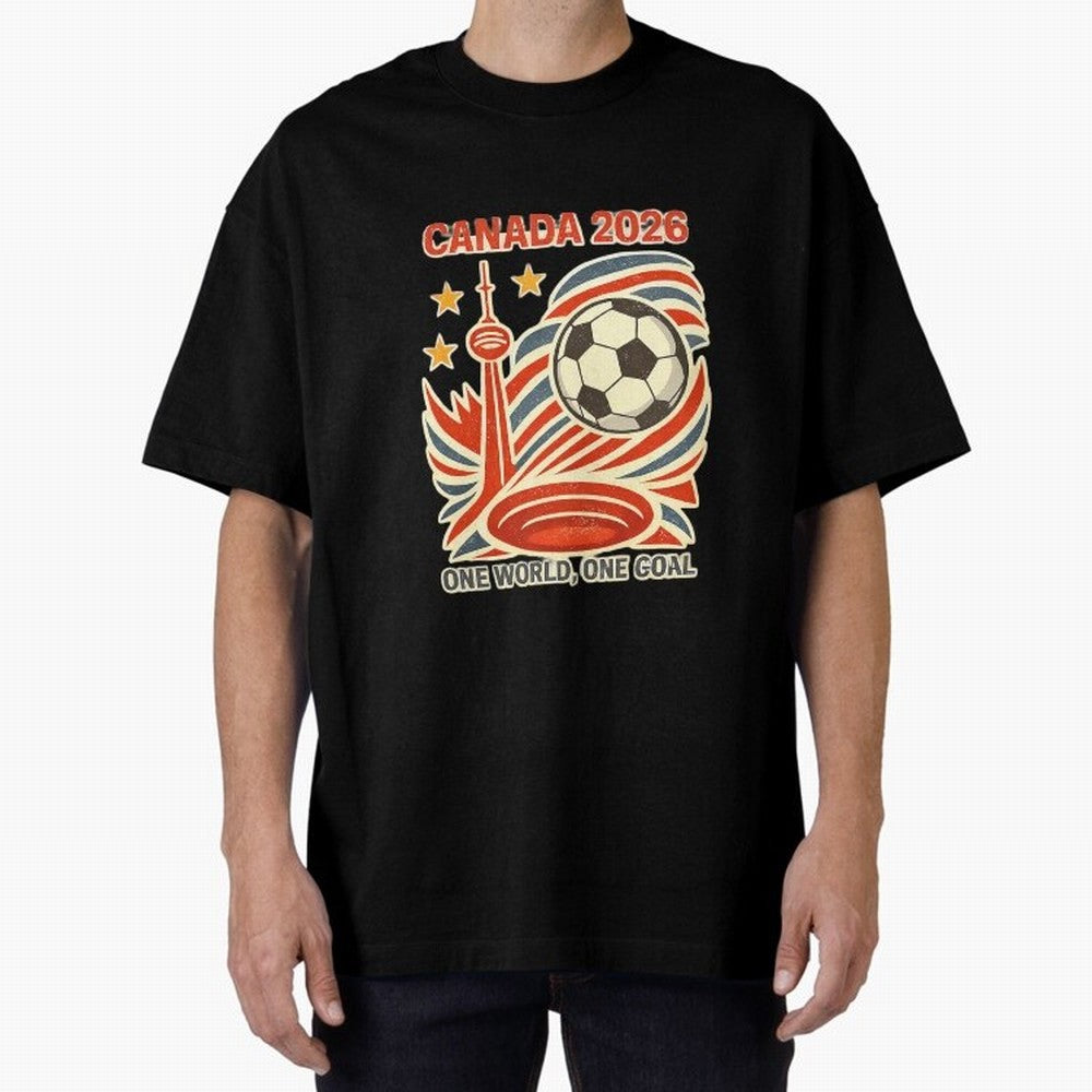 Canada 2026 ¨C One World One Goal Oversized T-Shirt Show Passion for the Stars of FIFA World Cup 2026 USA Canada Mexico Spirit, Connected to Argentina, France and Brazil, Neymar, Haaland and Cristiano Ronaldo, Global Supporter Spirit, Legendary