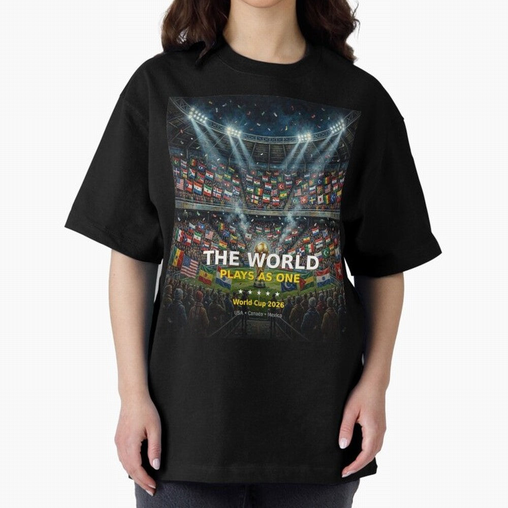 The World Plays As One - World Cup 2026 Soccer Fan Tee Oversized T-Shirt Relive Legendary Nights from Match Day Hype around FIFA World Cup 2026 Group Stage, CR7 and Messi, Spain and Netherlands, Tournament Hype, Historic Matchups, Family Viewing
