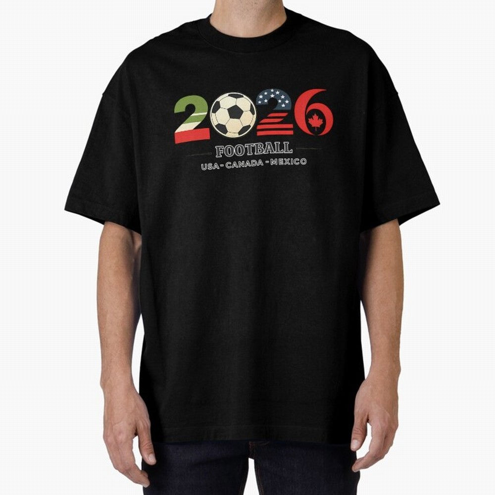 Football 2026 Usa Canada Mexico Oversized T-Shirt Stand with Global Football Passion for FIFA World Cup 2026, Inspired by Messi, Neymar and Mbappe, Argentina and Brazil, Champion Mindset, Group Stage Buzz, Knockout Tension and Passionate Fan