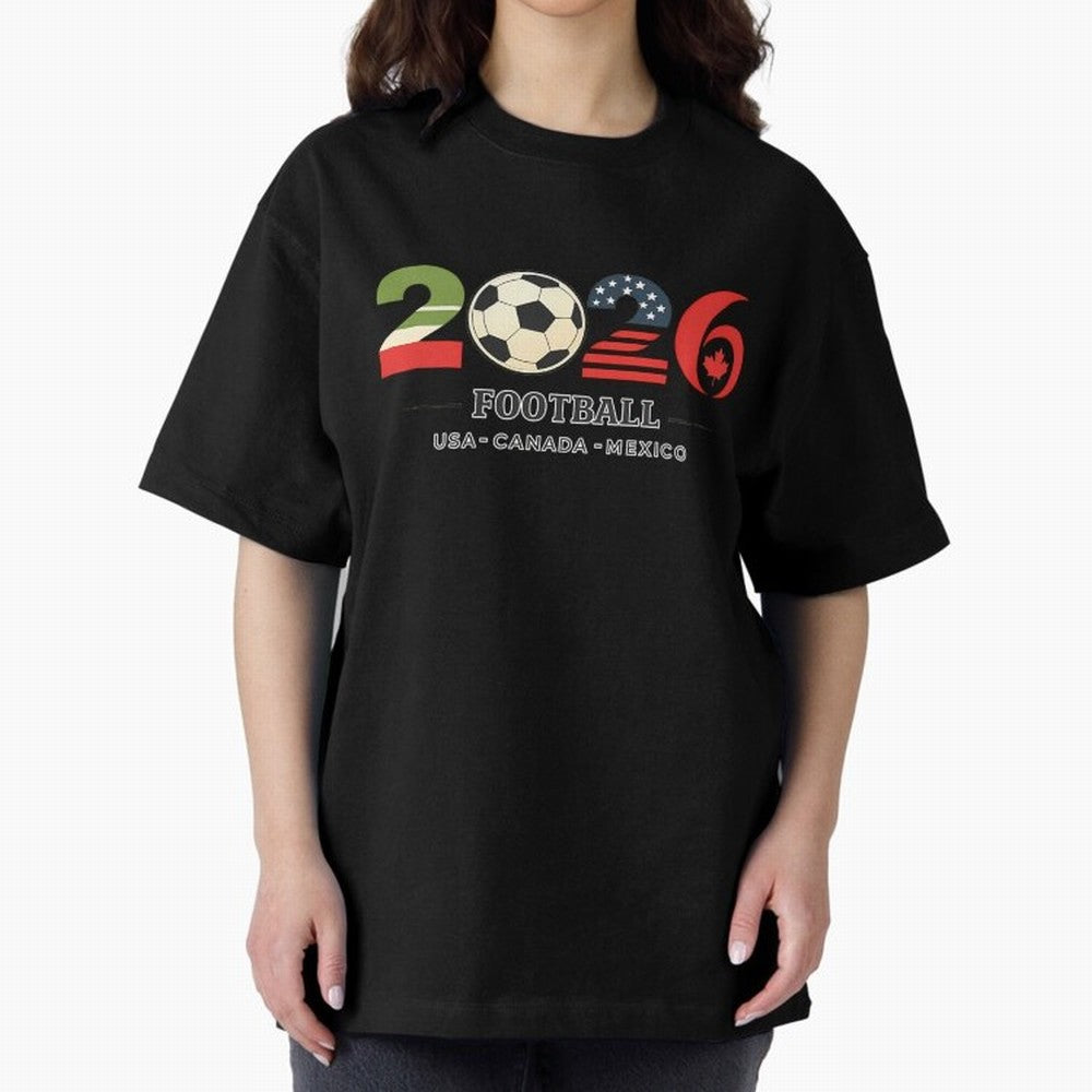 Football 2026 Usa Canada Mexico Oversized T-Shirt Stand with Global Football Passion for FIFA World Cup 2026, Inspired by Messi, Neymar and Mbappe, Argentina and Brazil, Champion Mindset, Group Stage Buzz, Knockout Tension and Passionate Fan