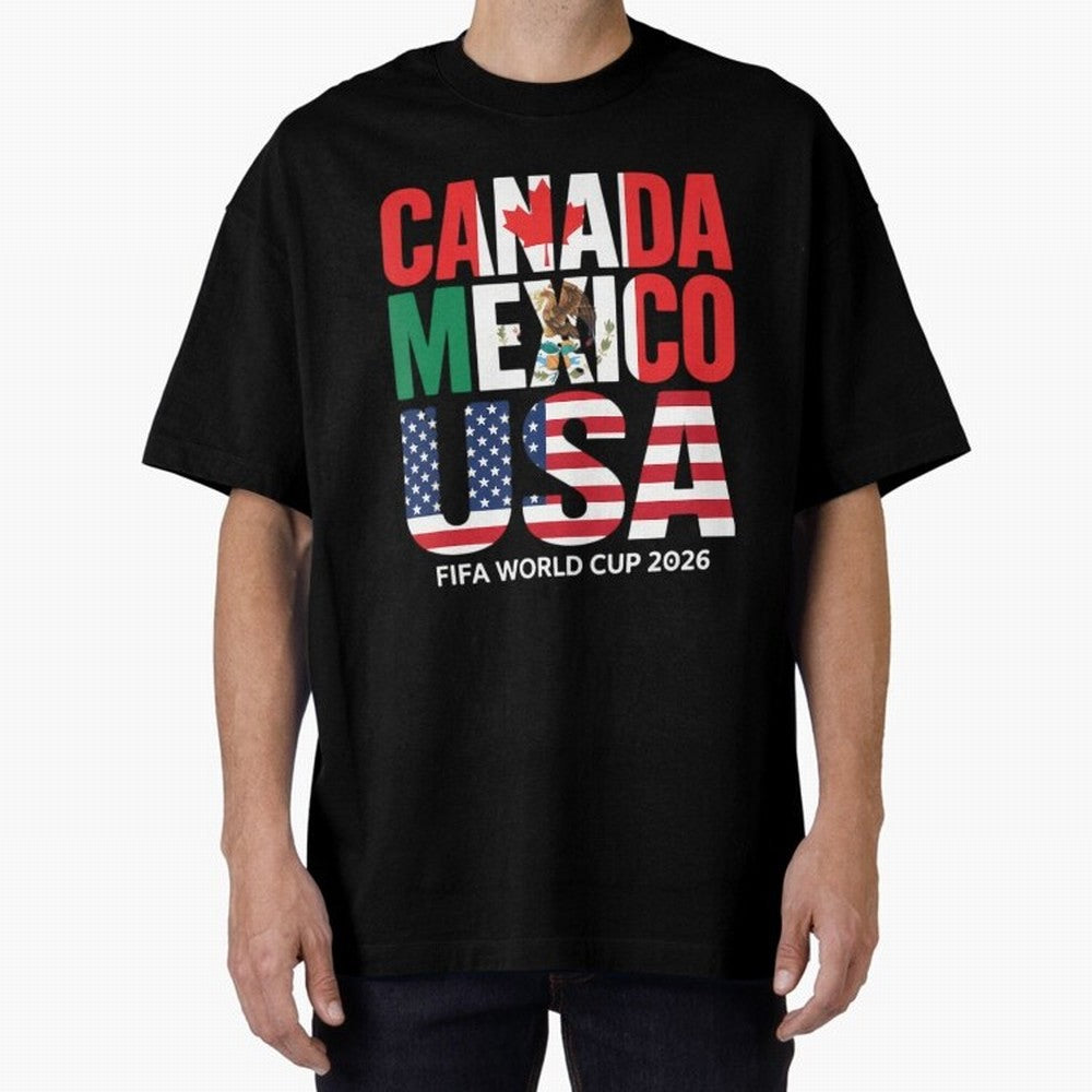 world cup 2026 hosts - canada mexico usa soccer fan Oversized T-Shirt Create the FIFA World Cup 2026 Group Stage Journey through CR7 Highlights, Portugal Pride, Tournament Hype, Historic Matchups, Family Viewing Parties and Global Sports Pride;