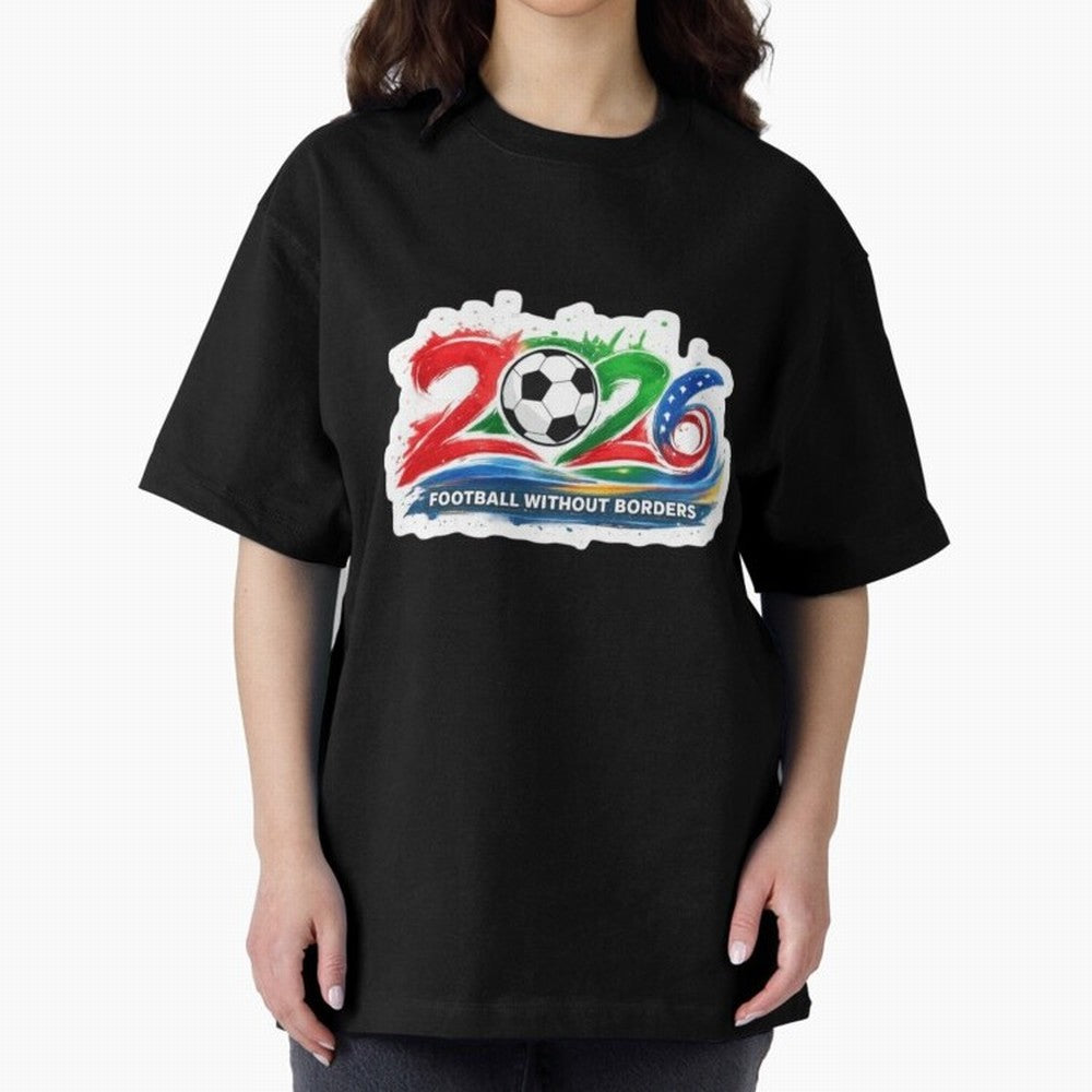 Football Without Borders 2026 Artistic Logo Oversized T-Shirt Bring Supporter Culture to Match Day Hype around FIFA World Cup 2026 USA Canada Mexico, CR7 and Messi, France and Portugal, Stadium Chants, National Pride, Trophy Dreams and