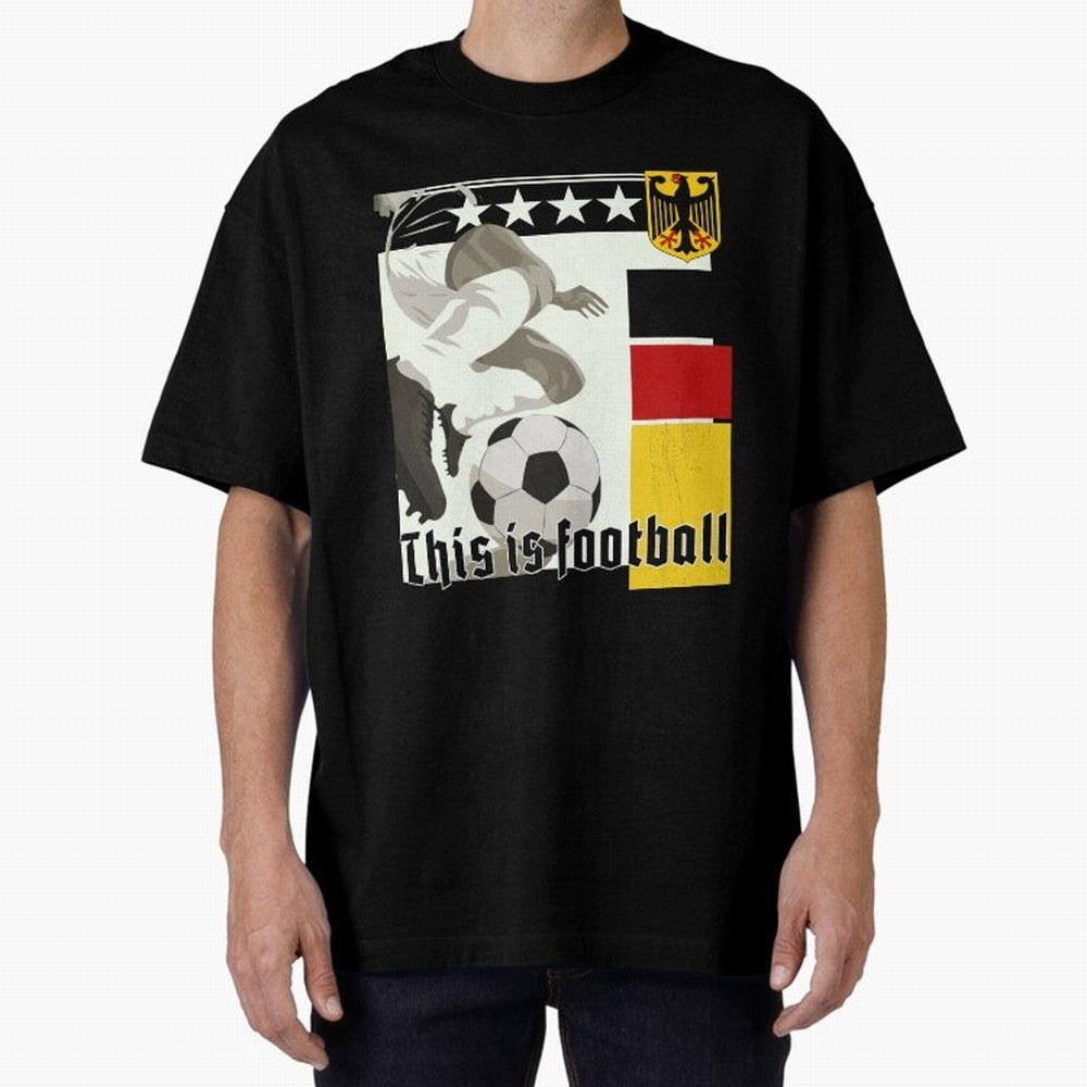 This is football! Fan Design Germany 2026 Oversized T-Shirt Turn Football Passion into Global Football Passion for FIFA World Cup 2026 USA Canada Mexico, Filled with Messi, Germany, Goal Celebration Energy, Supporter Heritage, Football Icons and